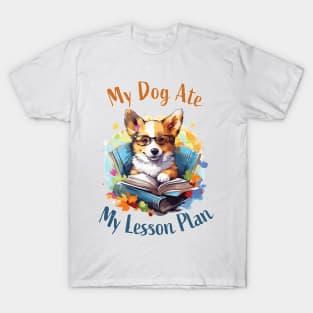 My Dog Ate My Lesson Plan T-Shirt